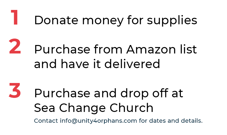 1.donate money for supplies
2. purchase from amazon list and have it delivered
3. Purchase and drop off at Sea Change Church
