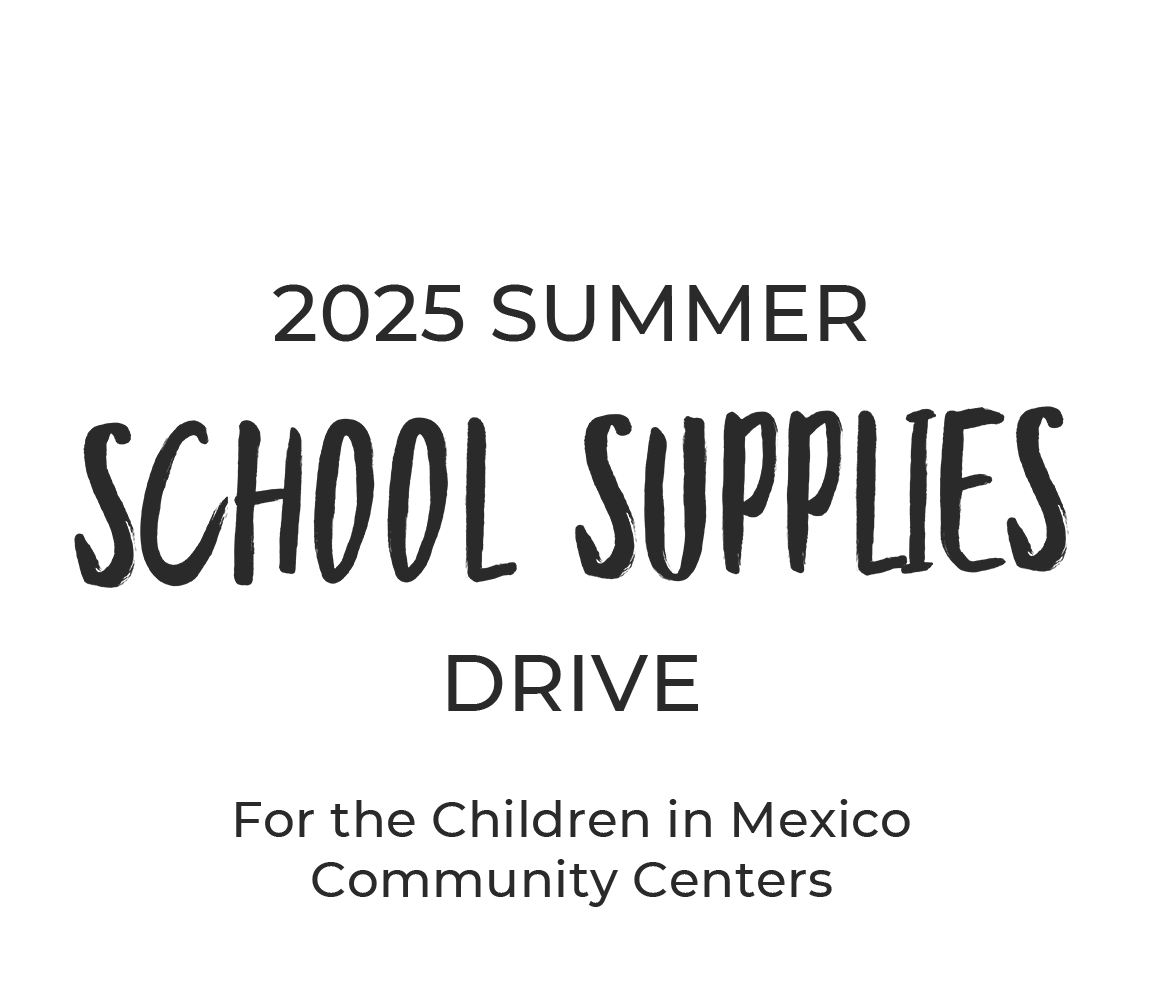 2025 summer school supplies drive for the children in Mexico Community cdenters